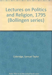 Lectures on Politics and Religion, 1795 (Samuel Taylor Coleridge)
