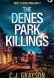 The Denes Park Killings (C.J Grayson)