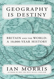 Geography Is Destiny (Ian Morris)