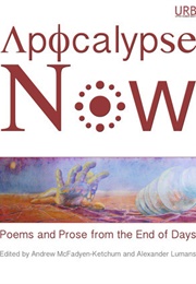 Apocalypse Now: Poems and Prose From the End of Days (Andrew McFadyen-Ketchum)