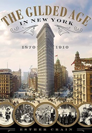 The Gilded Age in New York: 1870- 1910 (Esther Crane)