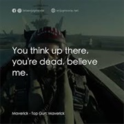 You Think Up There, You're Dead. Believe Me