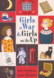 Girls at War & Girls on the Up (Ann Turnbull & Linda Newberry)