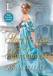 More or Less a Marchioness (Anna Bradley)