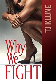 Why We Fight (TJ Klune)