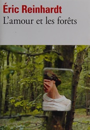 L'amour Et Les Forêts (Éric Reinhardt)