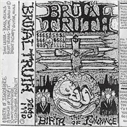 Brutal Truth - The Birth of Ignorance
