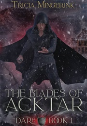 Blades of Acktar (Tricia McGinerink)