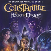 Constantine: The House of Mystery