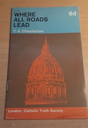 Where All Roads Lead (G. K. Chesterton)