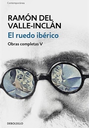 El Ruedo Ibérico (Ramón Del Valle Inclán)