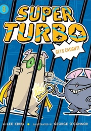 Super Turbo Gets Caught (Lee Kirby)