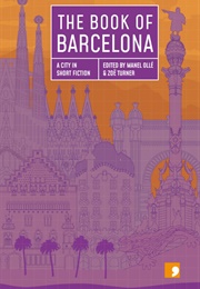 The Book of Barcelona: A City in Short Fiction (Ed. Zoe Turner & Manel Ollé)