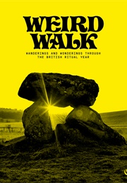 Weird Walk: Wanderings and Wonderings Through the British Ritual Year (Various)