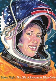 Ellen Takes Flight: The Life of Astronaut Ellen Ochoa (Doreen Rappaport)