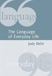 The Language of Everyday Life (Judy Delin)