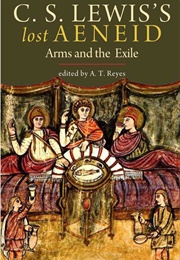 C.S. Lewis's Lost Aeneid: Arms and Exile (C.S.Lewis)