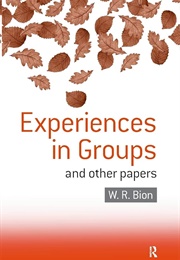Experiences in Groups (Wilfred Bion)
