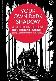Your Own Dark Shadow - Irish Horror Stories (Various)