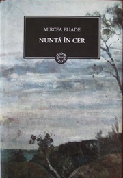 Nuntă În Cer (Marriage in Heaven) (Mircea Eliade)