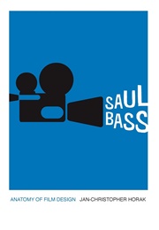 Saul Bass: Anatomy of Film Design (Screen Classics) (Jan-Christopher Horak)