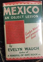 Mexico: An Object Lesson (US Ed) (Evelyn Waugh)