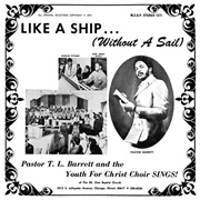 Like a Ship (Without a Sail) - Pastor T.L. Barrett and the Youth for Christ Choir