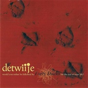 Detwiije - Would You Rather Be Followed by Forty Ducks for the Rest of Your Life?
