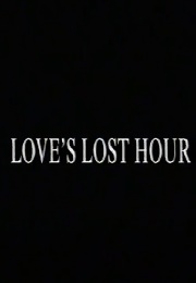 Love's Lost Hour (1994)