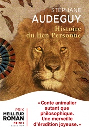 Histoire Du Lion Personne (Stéphane Audeguy)
