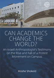 Can Academics Change the World? (Moshe Shokeid)