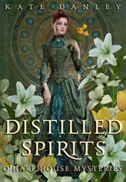 Distilled Spirits (Kate Danley)