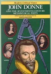 John Donne and the Seventeenth-Century Metaphysical Poets (Edited by Harold Bloom)