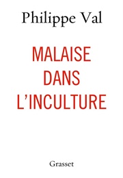 Malaise Dans L'inculture (Philippe Val)