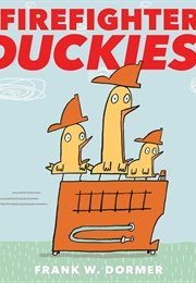 Firefighter Duckies! (Frank W. Dormer)