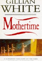 Mothertime (Gillian White)