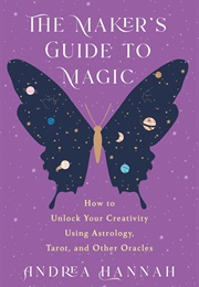 The Maker's Guide to Magic (Andrea Hannah)
