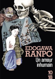 Un Amour Inhumain (Edogawa Ranpo)