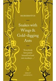 Snakes With Wings & Gold-Digging Ants (Herodotus)