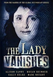 The Lady Vanishes (Alison Sandy, Bryan Seymour, Sally Eeles & Marc Wr)