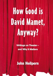 How Good Is David Mamet, Anyway? (John Heilpern)