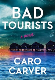 Bad Tourists (Caro Carver)