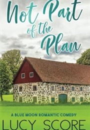 Not Part of the Plan (Lucy Score)