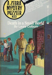 Death in a Small World (Laura Colburn)