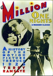 A Million and One Nights: A History of the Motion Picture Through 1925 (Terry Ramsaye)