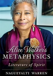 Alice Walker's Metaphysics (Nagueyalti Warren)