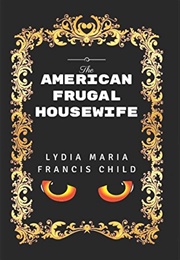 The American Frugal Housewife (Child, Lydia Maria Francis)