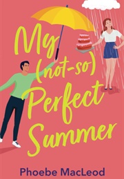 My Not So Perfect Summer (Phoebe MacLeod)
