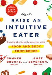 How to Raise an Intuitive Eater (Sumner Brooks)