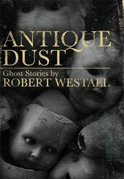 Antique Dust - Ghost Stories (Robert Westall)